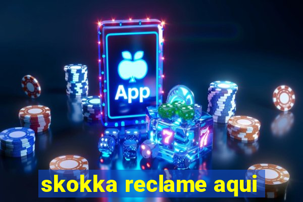 skokka reclame aqui